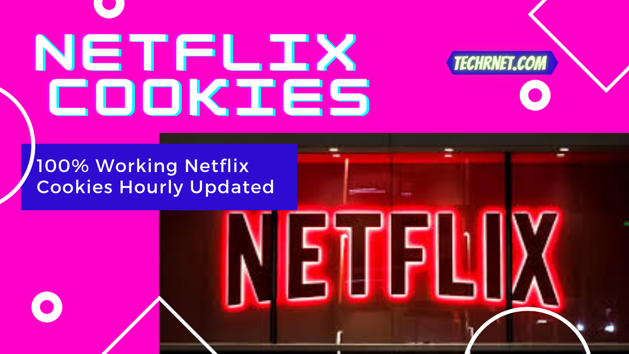 Netflix Cookies Hourly Updated & 100% Working (July 2021)