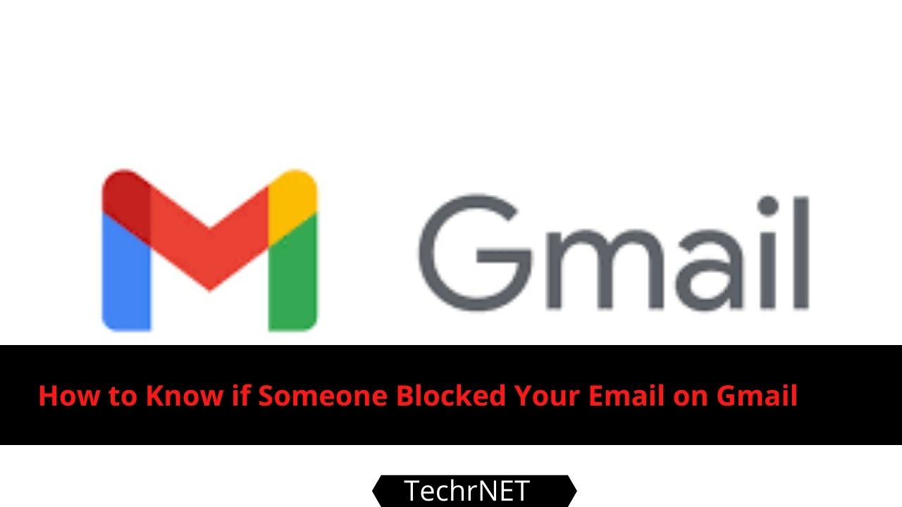 How to Know if Someone Blocked Your Email on Gmail